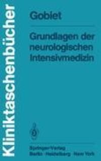 Cover: 9783540101338 | Grundlagen der neurologischen Intensivmedizin | W. Gobiet | Buch | XII