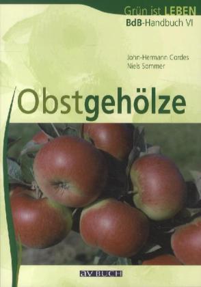 Cover: 9783704022035 | BdB-Handbuch VI "Obstgehölze" | John H Cordes (u. a.) | Taschenbuch