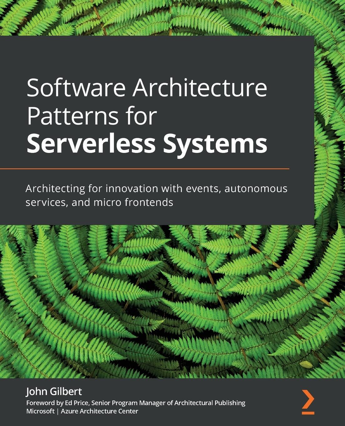 Cover: 9781800207035 | Software Architecture Patterns for Serverless Systems | John Gilbert