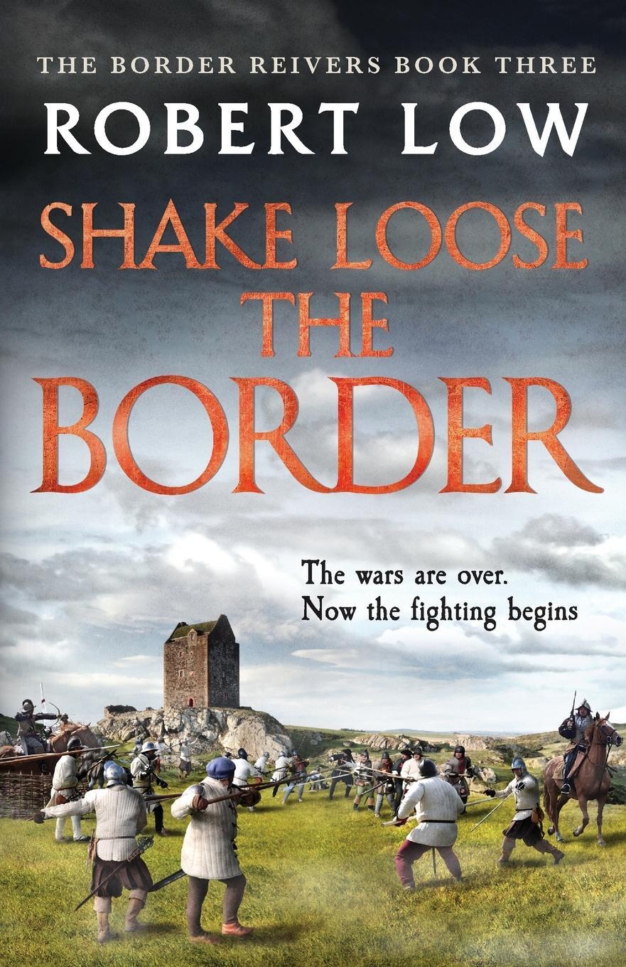 Cover: 9781800322585 | Shake Loose the Border | Robert Low | Taschenbuch | Border Reivers