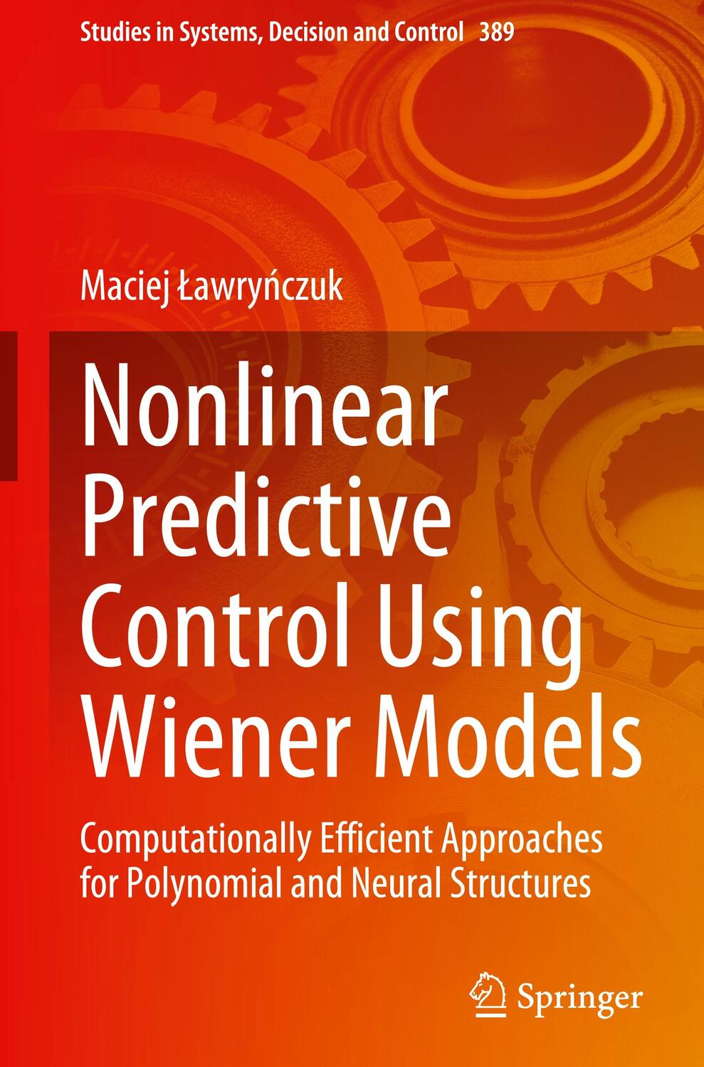 Cover: 9783030838140 | Nonlinear Predictive Control Using Wiener Models | Maciej ¿Awry¿Czuk