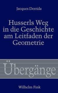Cover: 9783770524242 | Husserls Weg in die Geschichte am Leitfaden der Geometrie | Derrida