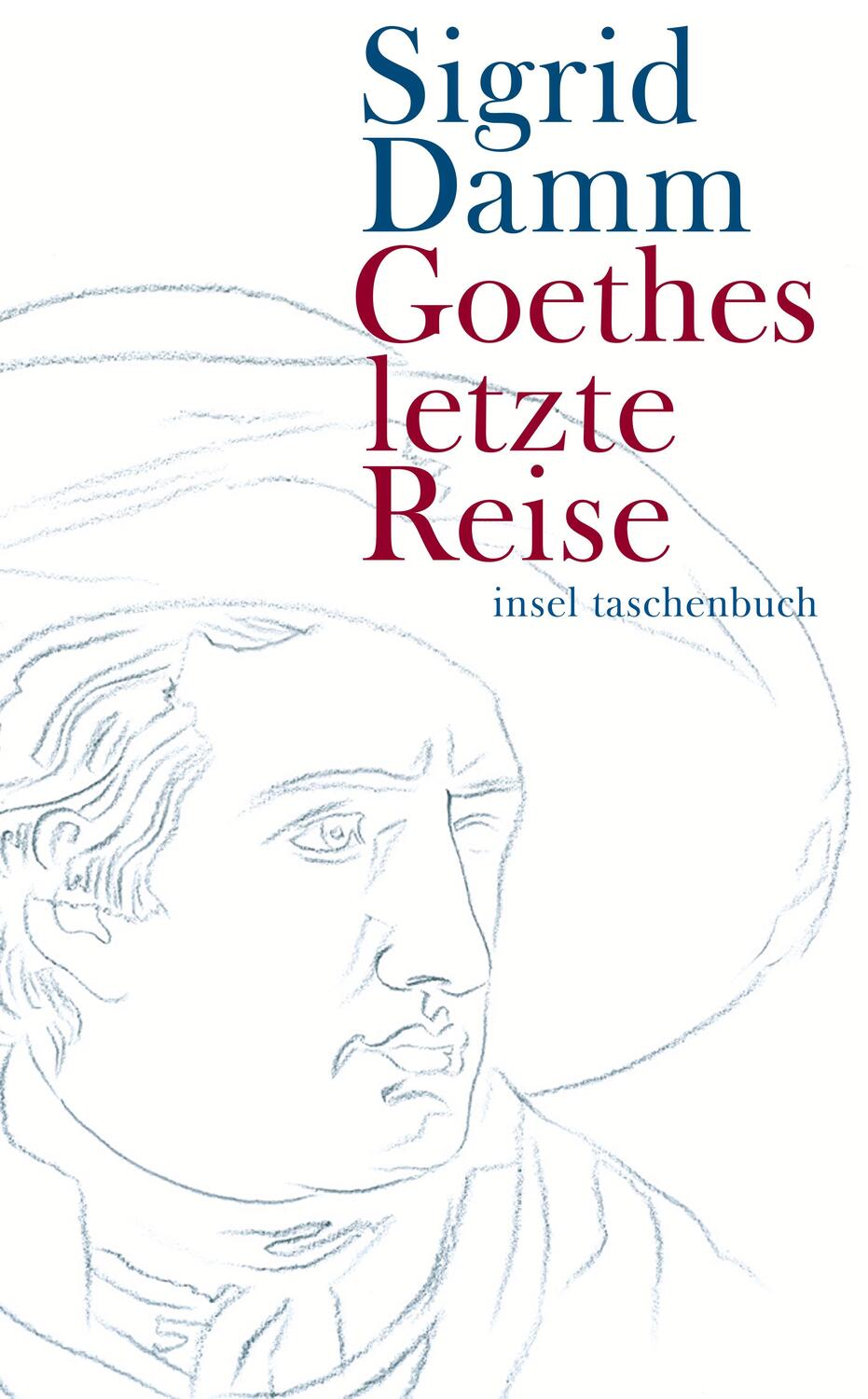 Cover: 9783458350002 | Goethes letzte Reise | Sigrid Damm | Taschenbuch | Insel-Taschenbücher