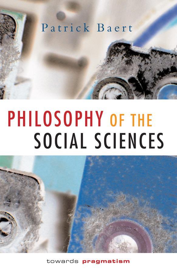 Cover: 9780745622477 | Philosophy of the Social Sciences | Towards Pragmatism | Patrick Baert