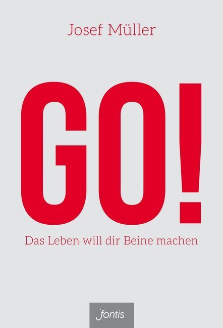 Cover: 9783038480570 | GO! | Das Leben will dir Beine machen | Josef Müller | Buch | 256 S.