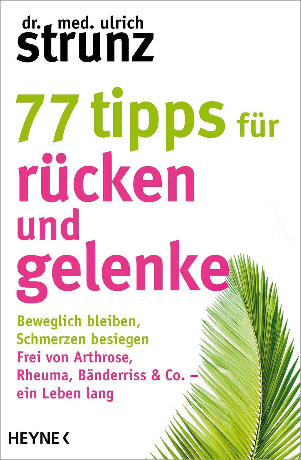 Cover: 9783453605770 | 77 Tipps für Rücken und Gelenke | Ulrich Strunz | Taschenbuch | 224 S.