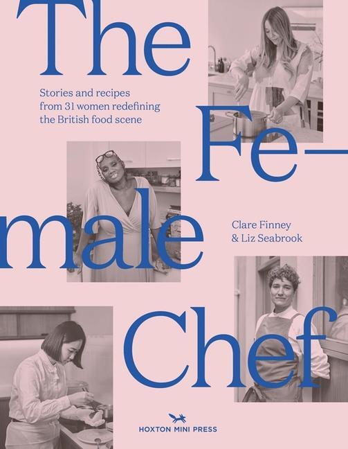 Cover: 9781914314018 | The Female Chef | 30 women redefining the British food scene | Buch