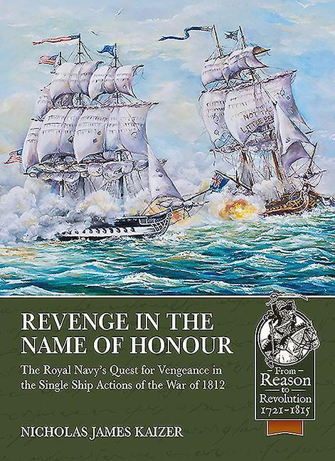 Cover: 9781912866724 | Revenge in the Name of Honour: The Royal Navy's Quest for Vengeance...