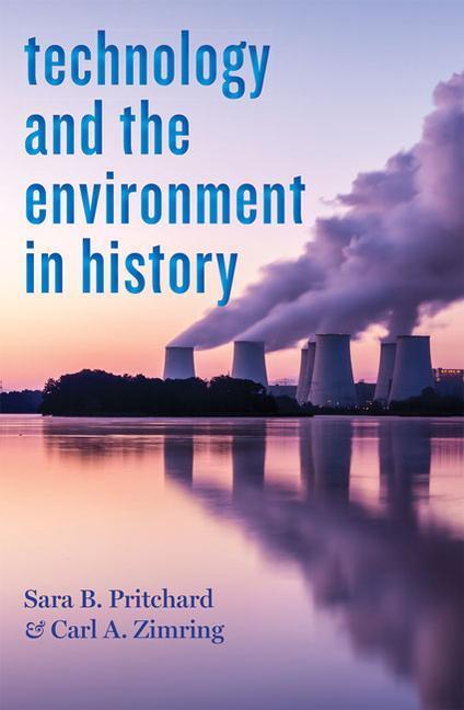Cover: 9781421438993 | Technology and the Environment in History | Sara B. Pritchard (u. a.)