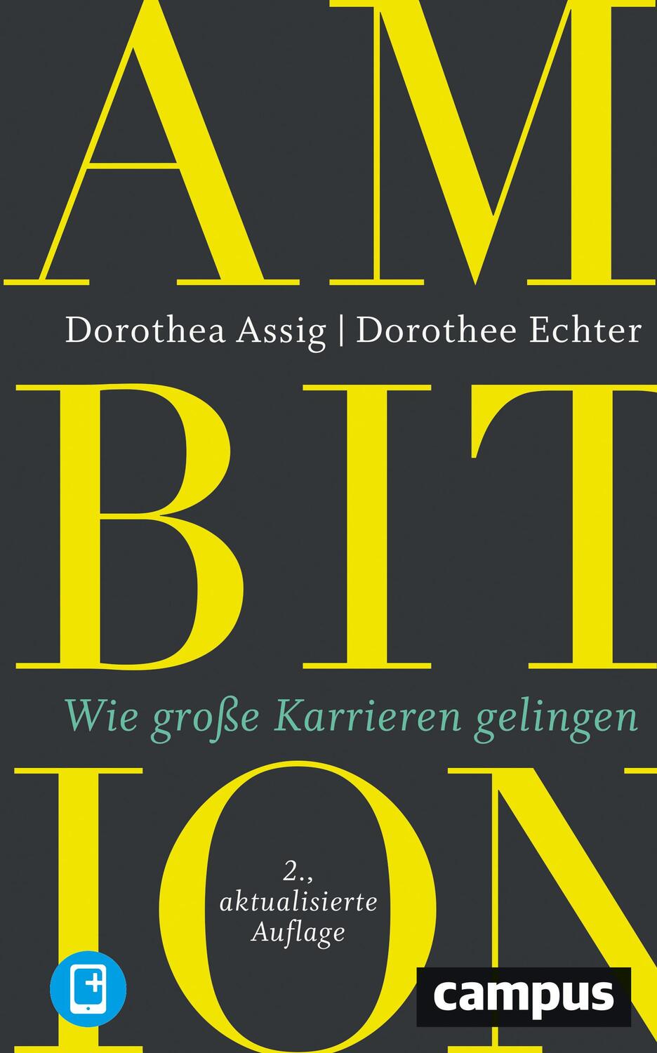 Cover: 9783593510071 | Ambition | Wie große Karrieren gelingen | Dorothea Assig (u. a.)