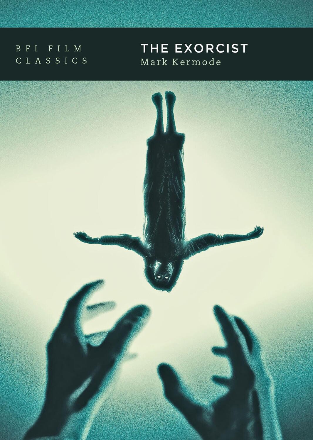 Cover: 9781839021718 | The Exorcist | Mark Kermode | Taschenbuch | BFI Film Classics | 2020