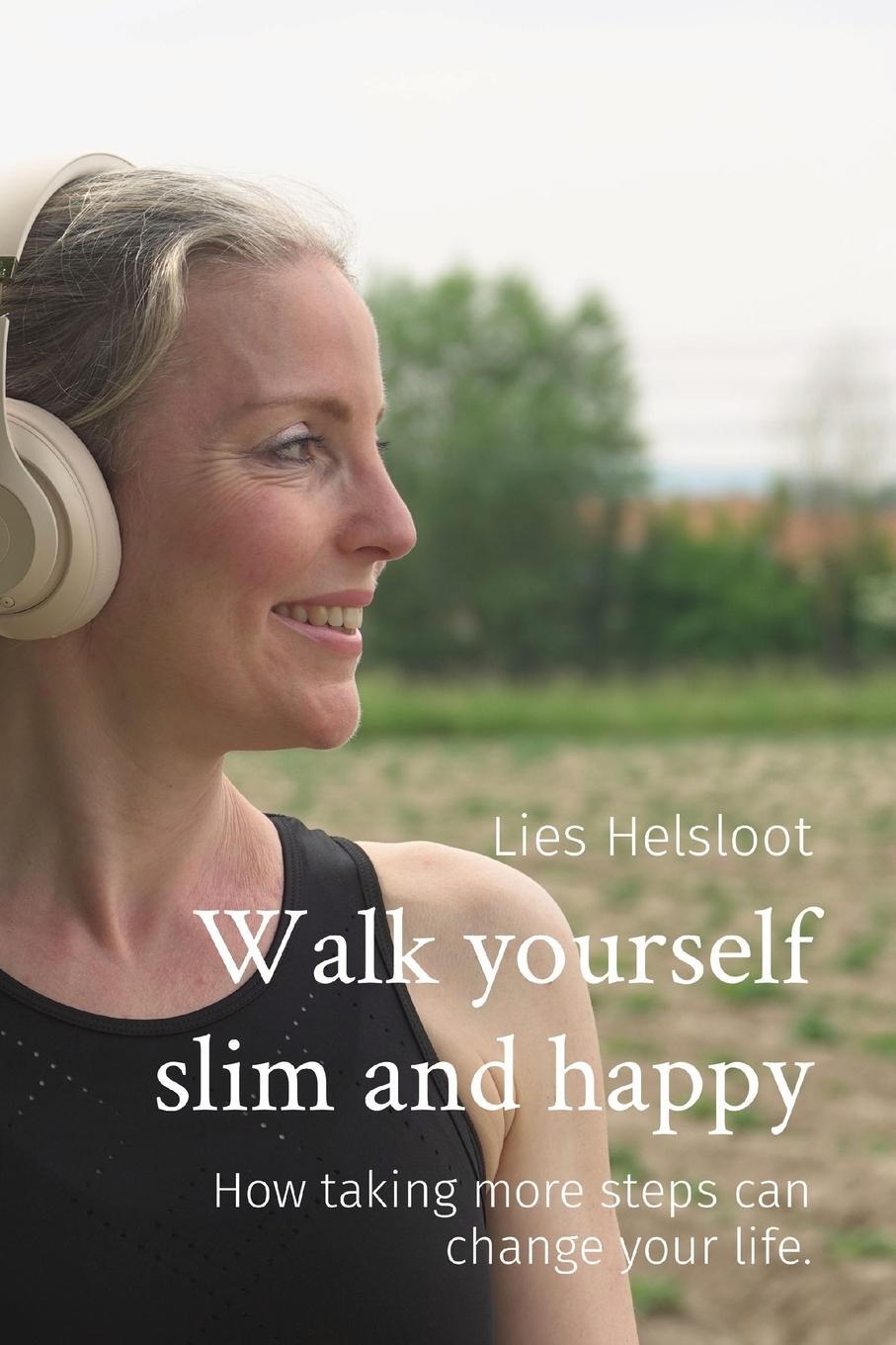 Cover: 9789463938259 | Walk yourself slim and happy | Lies Helsloot | Taschenbuch | Paperback