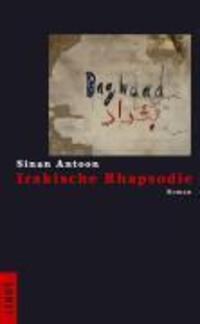 Cover: 9783857874024 | Irakische Rhapsodie | Roman | Sinan Antoon | Buch | 133 S. | Deutsch