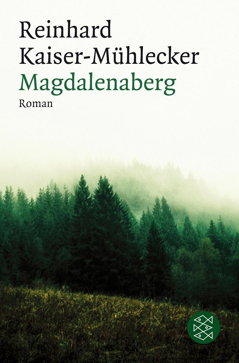 Cover: 9783596187447 | Magdalenaberg | Roman | Reinhard Kaiser-Mühlecker | Taschenbuch | 2011