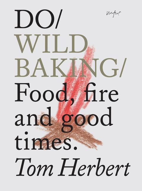 Cover: 9781907974359 | Do Wild Baking | Food, Fire and Good Times | Tom Herbert | Taschenbuch