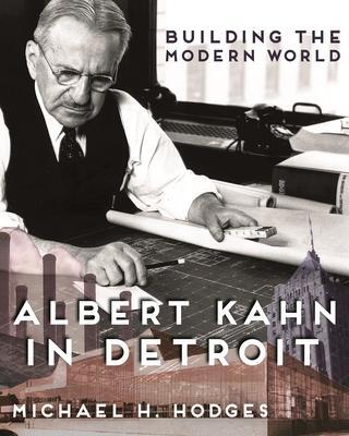 Cover: 9780814340356 | Building the Modern World | Albert Kahn in Detroit | Michael H Hodges