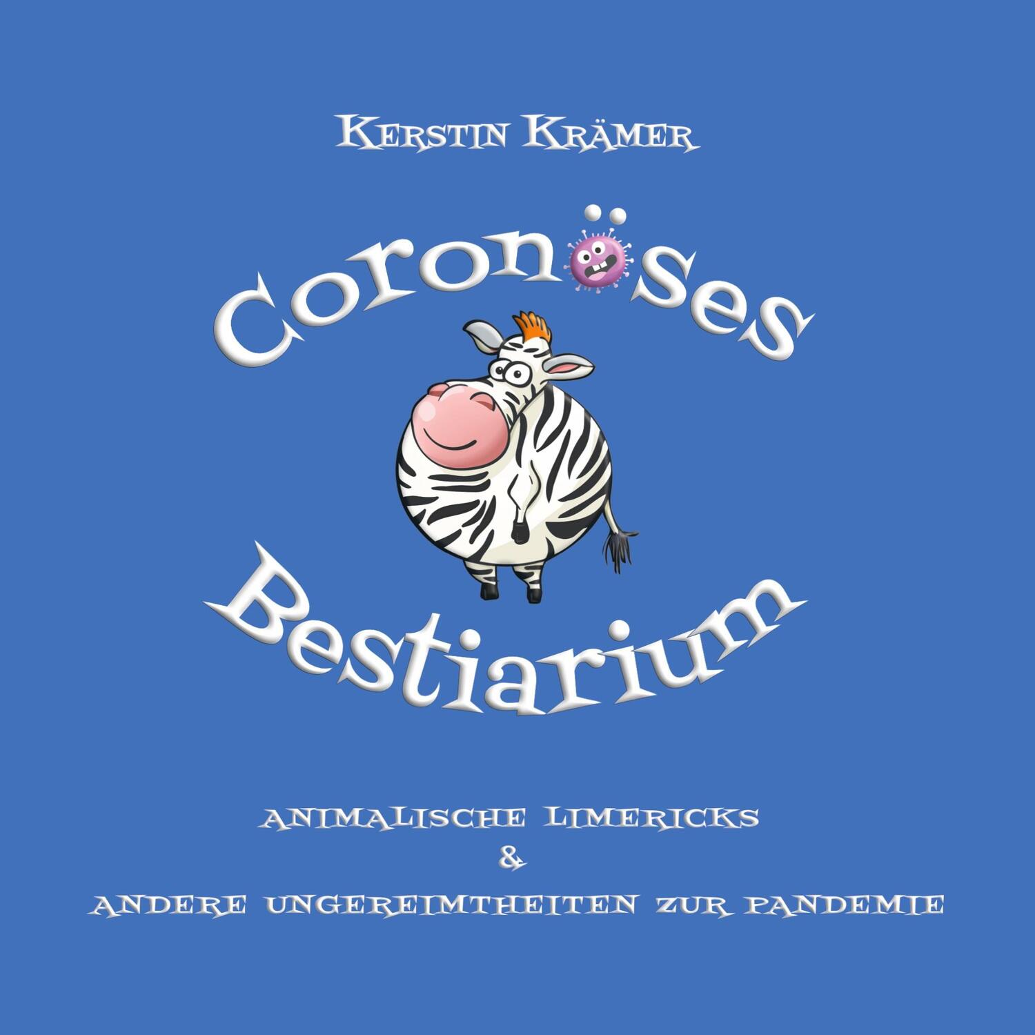Cover: 9783753482453 | Coronöses Bestiarium | Kerstin Krämer | Taschenbuch | 36 S. | Deutsch