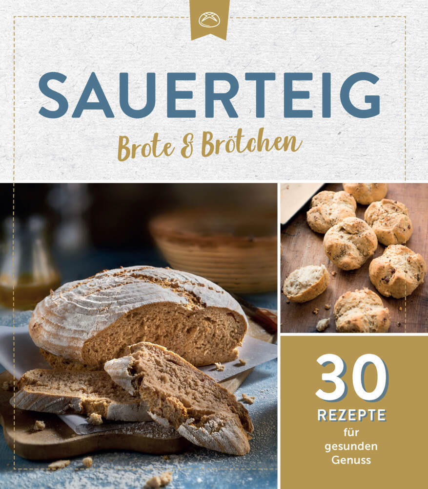 Cover: 9783625213192 | Sauerteig Brote & Brötchen | 30 Rezepte für gesunden Genuss | Buch