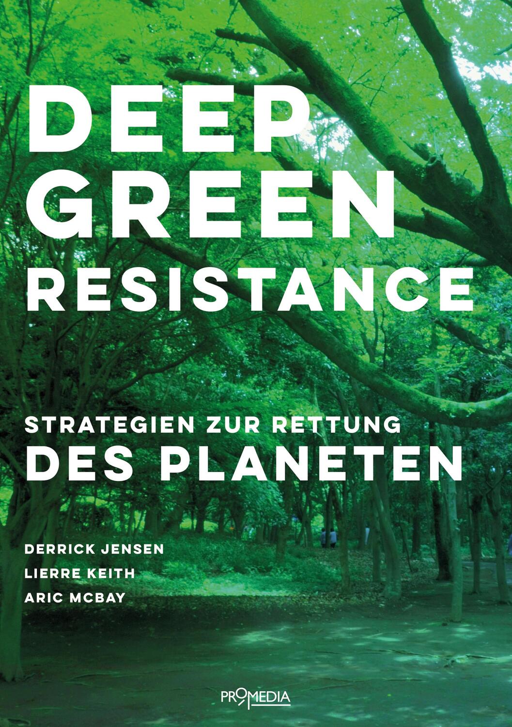 Cover: 9783853714683 | Deep Green Resistance | Strategien zur Rettung des Planeten | Buch