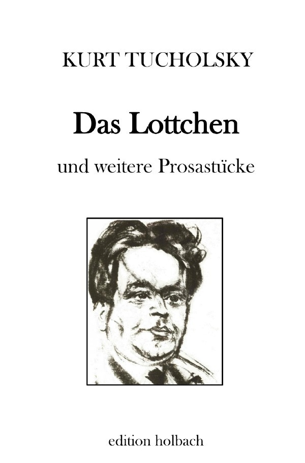 Cover: 9783752936155 | Das Lottchen | und weitere Prosastücke | Kurt Tucholsky | Taschenbuch