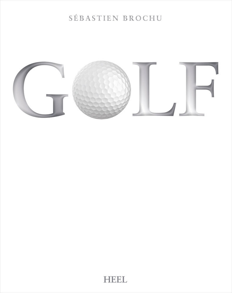 Cover: 9783868528169 | Golf | Sébastien Brochu | Buch | 2014 | Heel Verlag
