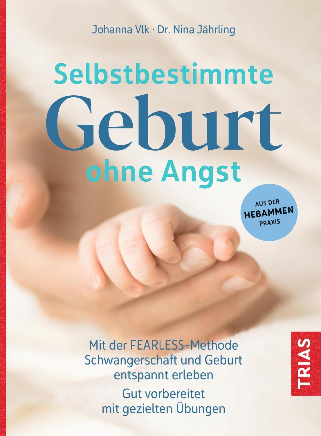 Cover: 9783432114361 | Selbstbestimmte Geburt ohne Angst | Johanna Vlk (u. a.) | Taschenbuch