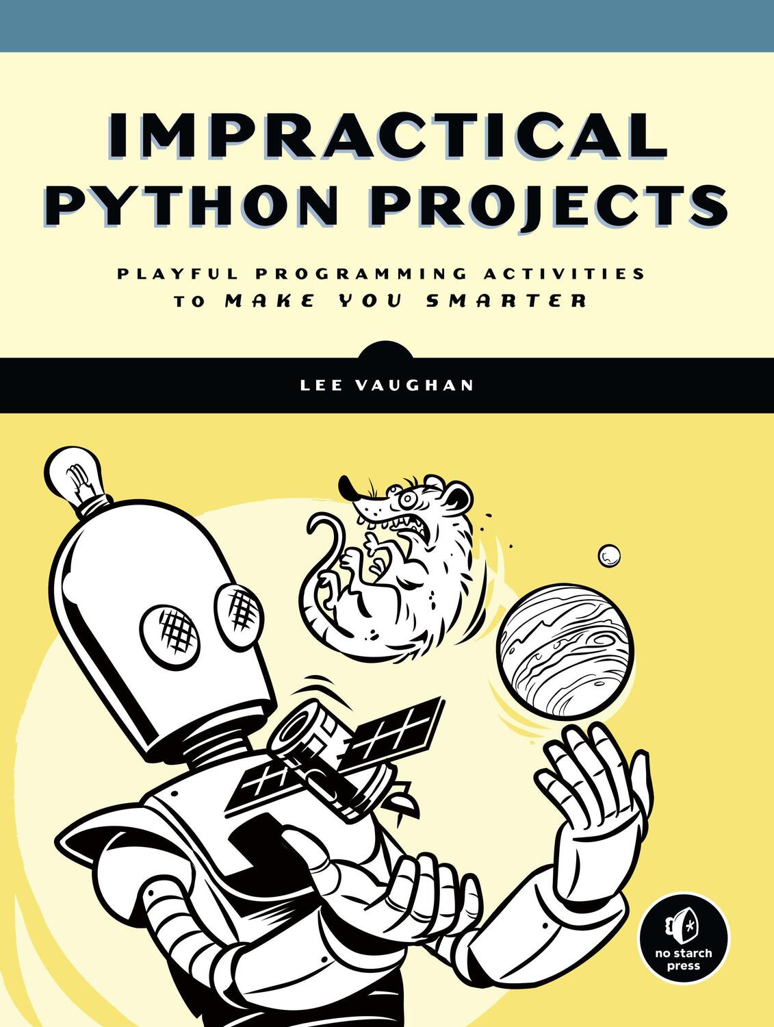 Cover: 9781593278908 | Impractical Python Projects | Lee Vaughan | Taschenbuch | Englisch