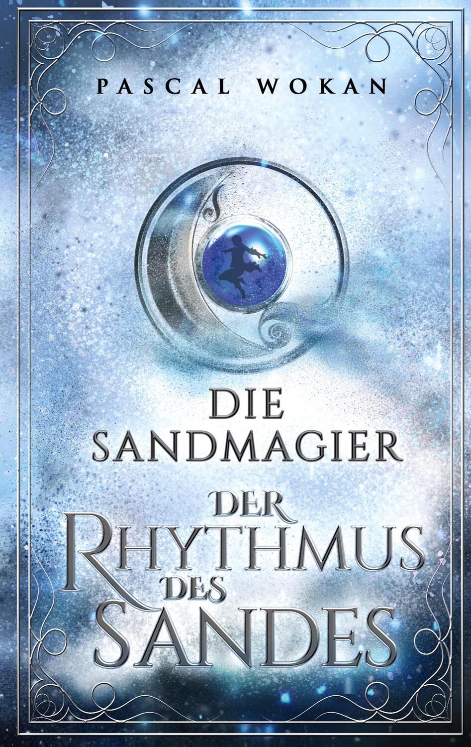 Cover: 9783754373613 | Die Sandmagier | Der Rhythmus des Sandes | Pascal Wokan | Buch | 2021