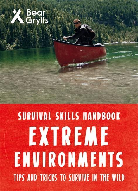 Cover: 9781786961181 | Bear Grylls Survival Skills Extreme Environments | Bear Grylls | Buch