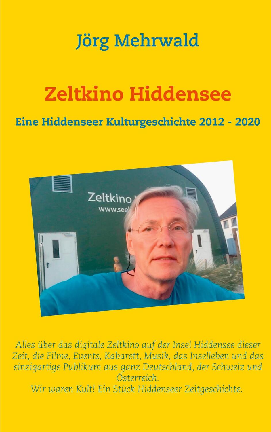 Cover: 9783753481296 | Zeltkino Hiddensee | Eine Hiddenseer Kulturgeschichte 2012 - 2020