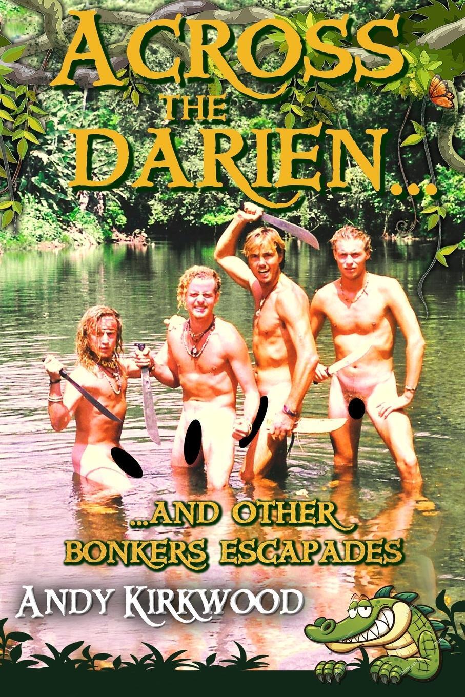 Cover: 9781962313681 | Across the Darien and other bonkers escapades | Andy Kirkwood | Buch