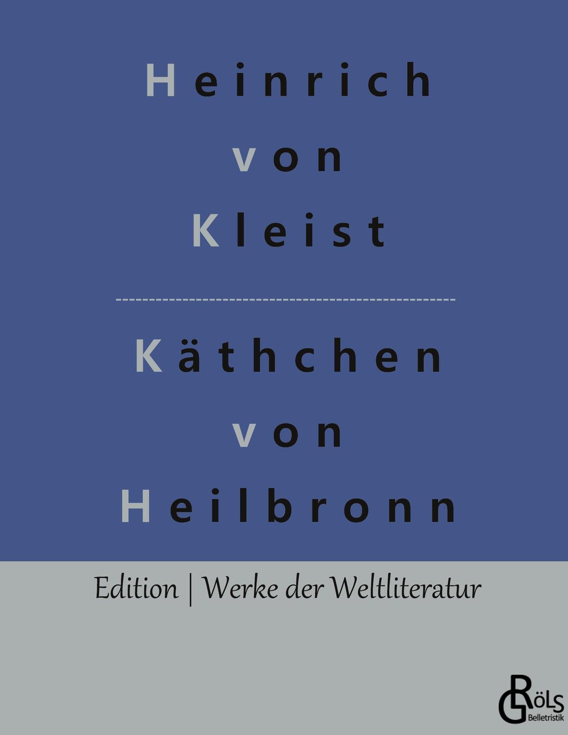 Cover: 9783966379052 | Das Käthchen von Heilbronn | Die Feuerprobe | Heinrich Von Kleist