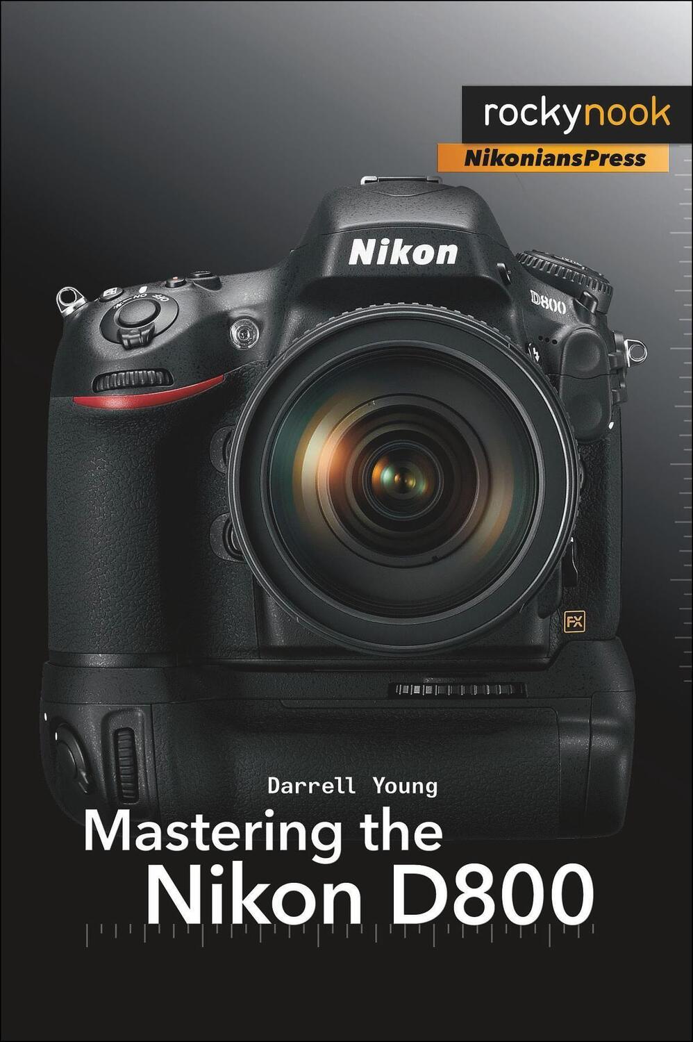 Cover: 9781937538057 | Mastering the Nikon D800 | Darrell Young | Taschenbuch | 2012