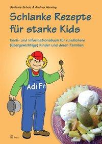 Cover: 9783899673760 | Schlanke Rezepte für starke Kids | Stefanie Scholz (u. a.) | Broschüre