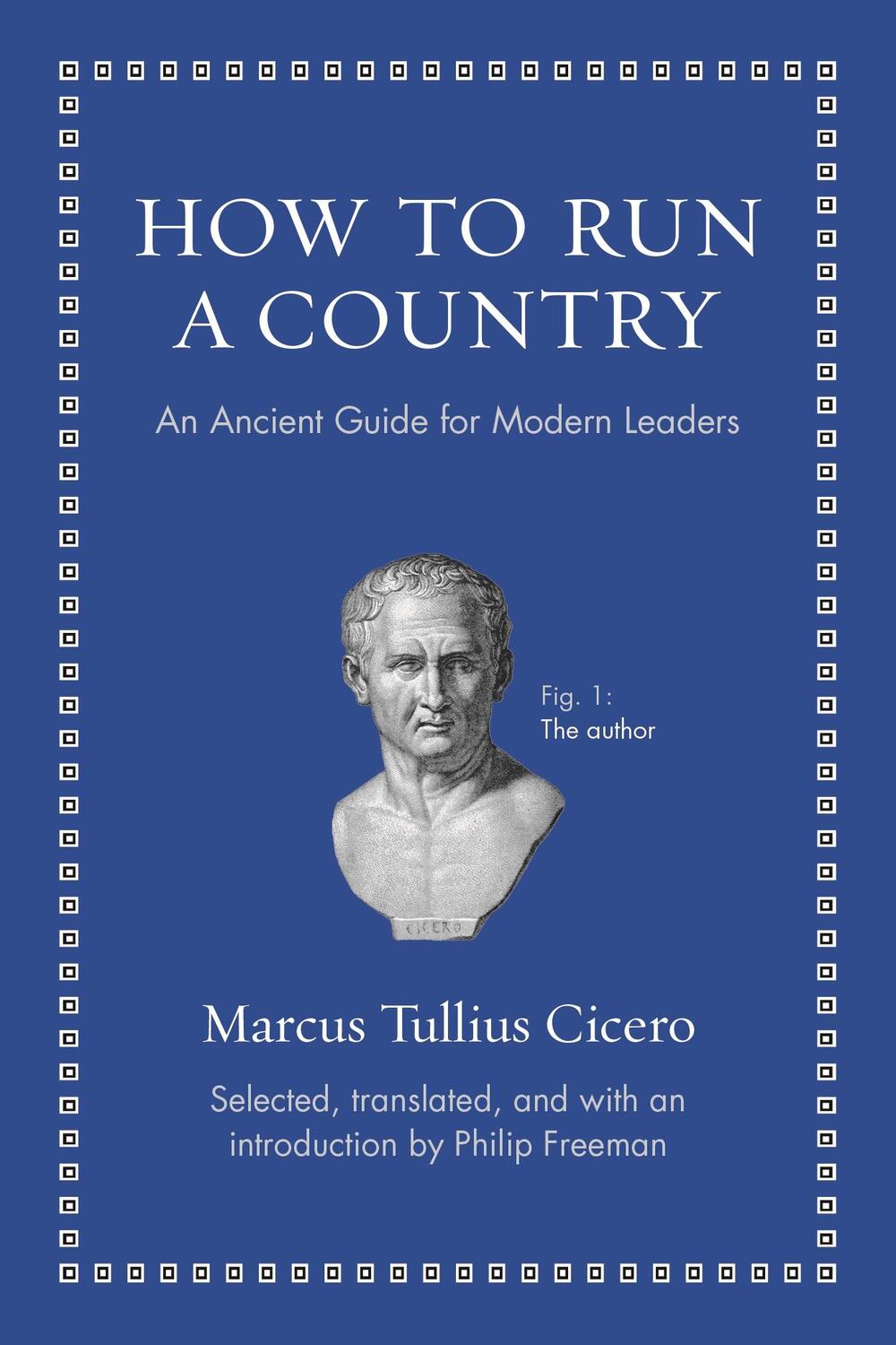 Cover: 9780691156576 | How to Run a Country | An Ancient Guide for Modern Leaders | Cicero