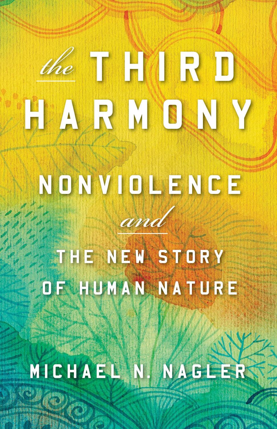 Cover: 9781523088157 | Third Harmony | Nonviolence and the New Story of Human Nature | Nagler