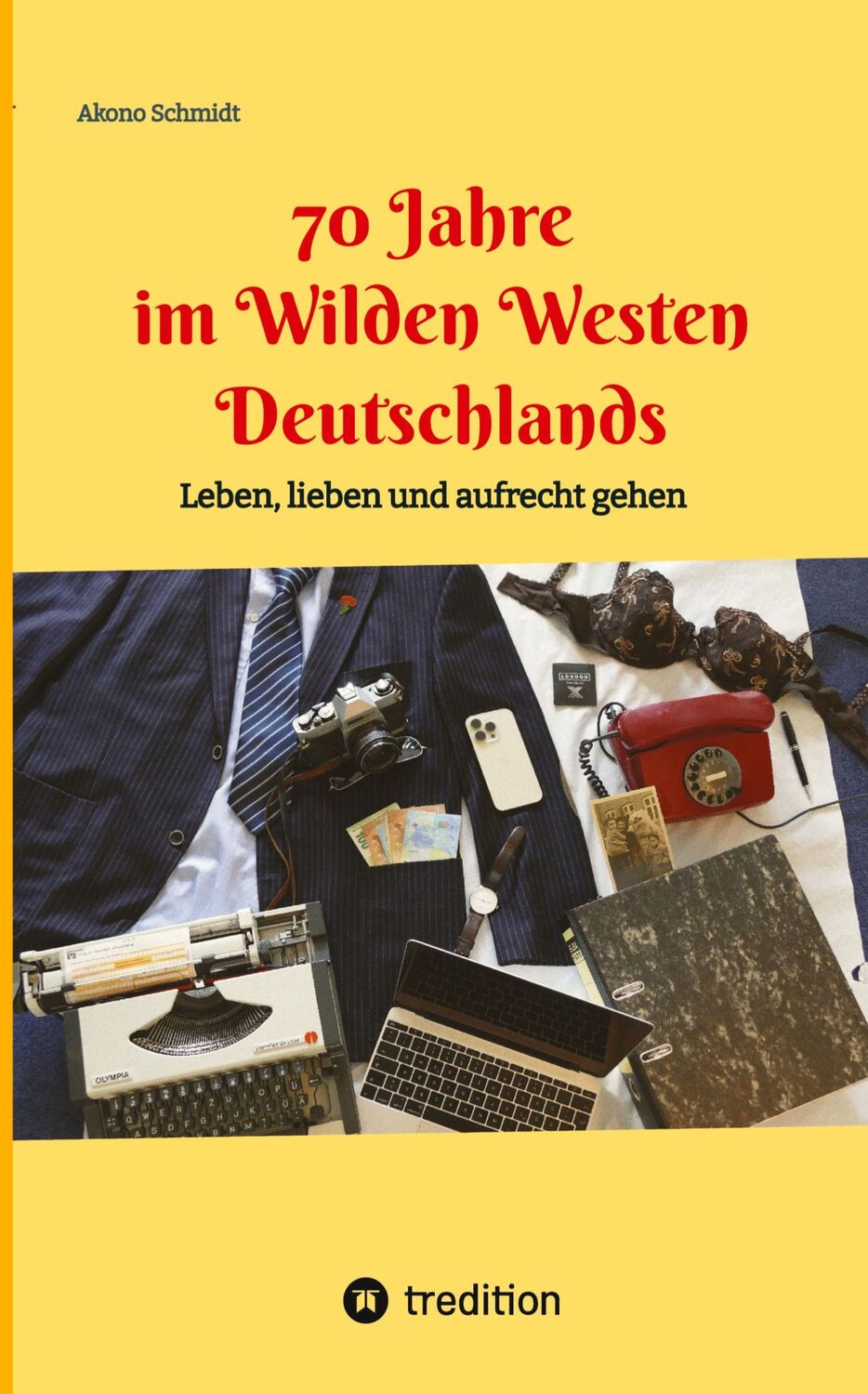 Cover: 9783384027351 | 70 Jahre im Wilden Westen Deutschlands | Akono Schmidt | Taschenbuch