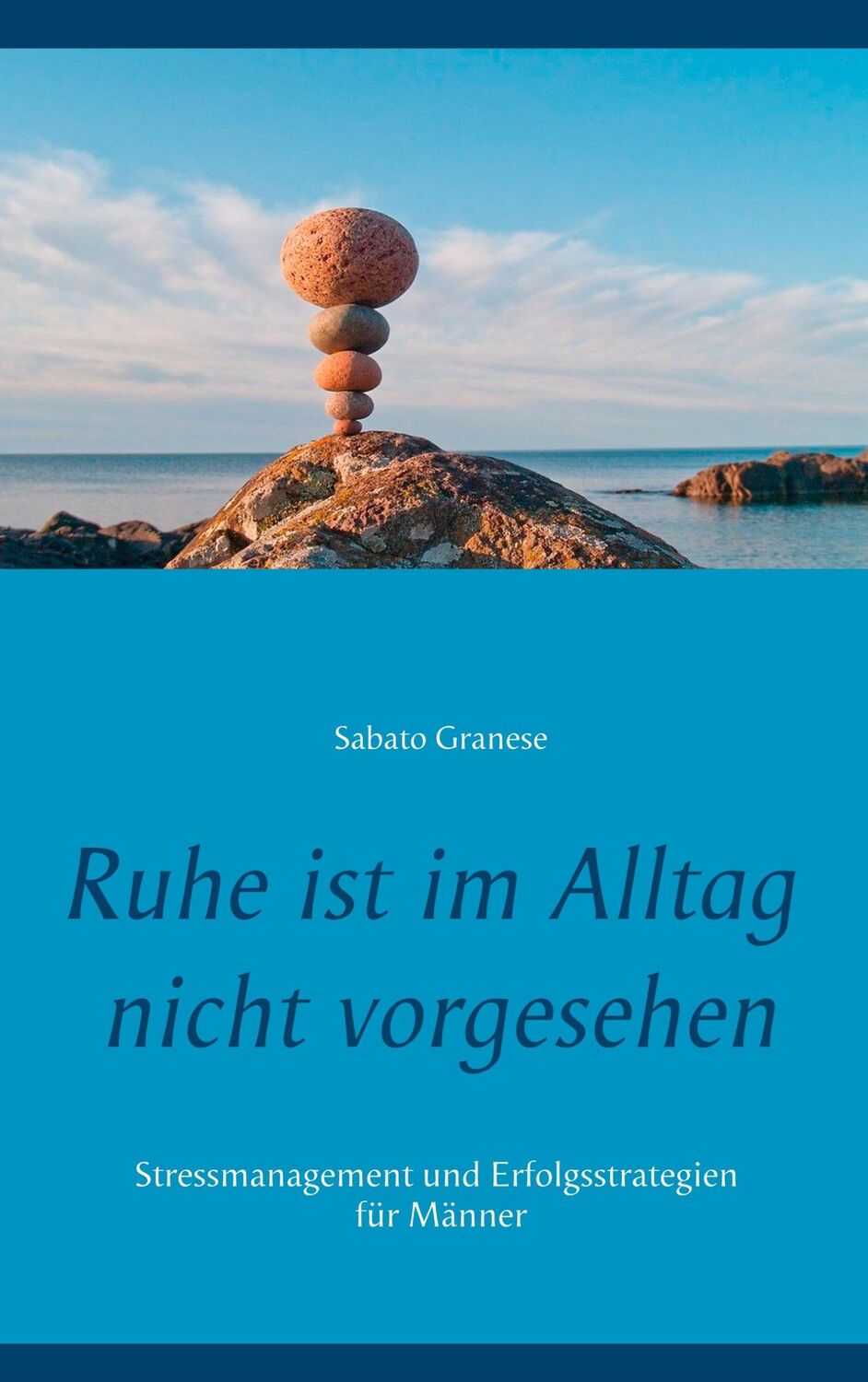 Cover: 9783746065335 | Ruhe ist im Alltag nicht vorgesehen | Sabato Granese | Taschenbuch