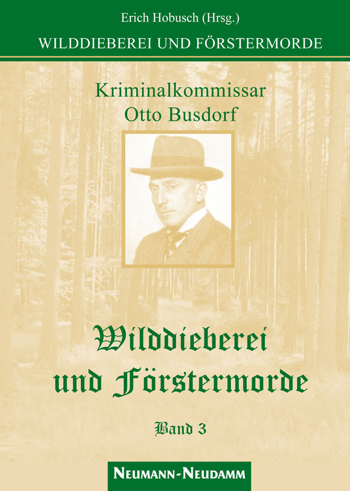 Cover: 9783788812522 | Wilddieberei und Förstermorde. Bd.3 | Band 3 | Erich Hobusch | Buch