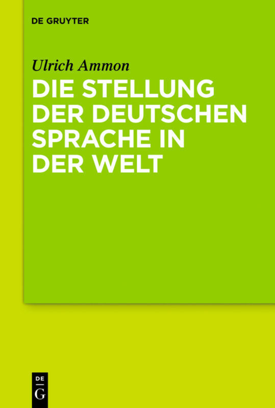 Cover: 9783110606584 | Die Stellung der deutschen Sprache in der Welt | Ulrich Ammon | Buch