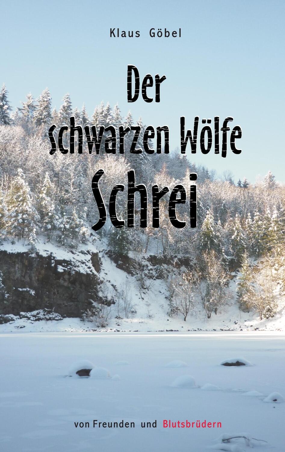 Cover: 9783739220871 | Der schwarzen Wölfe Schrei | Von Freunden und Blutsbrüdern | Göbel