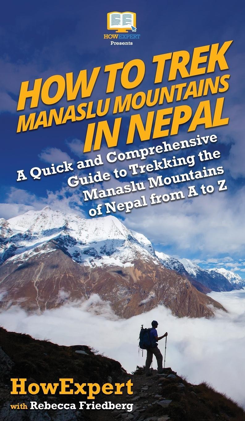 Cover: 9781647581855 | How to Trek Manaslu Mountains in Nepal | Howexpert (u. a.) | Buch
