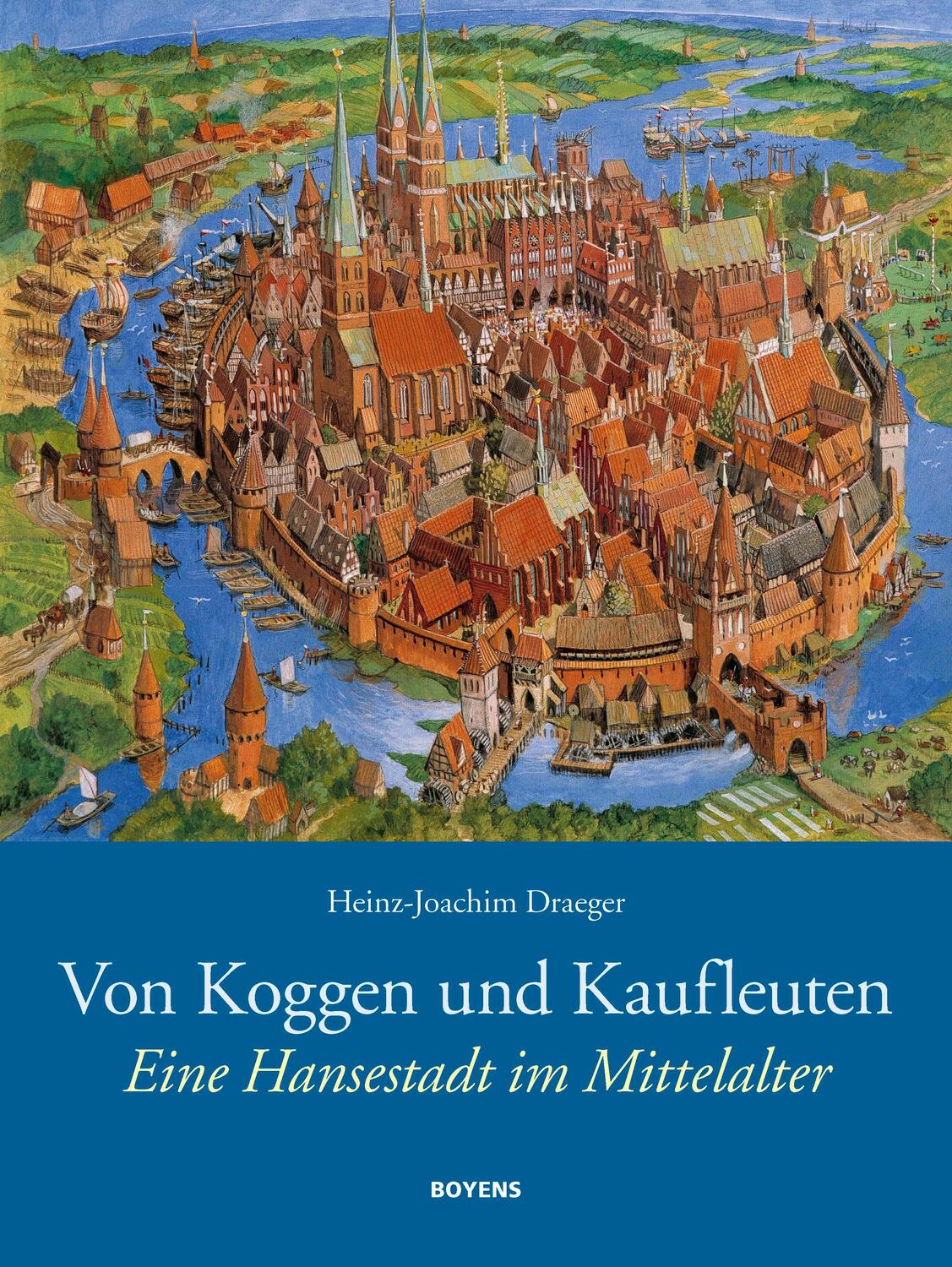 Cover: 9783804214293 | Von Koggen und Kaufleuten | Eine Hansestadt im Mittelalter | Draeger