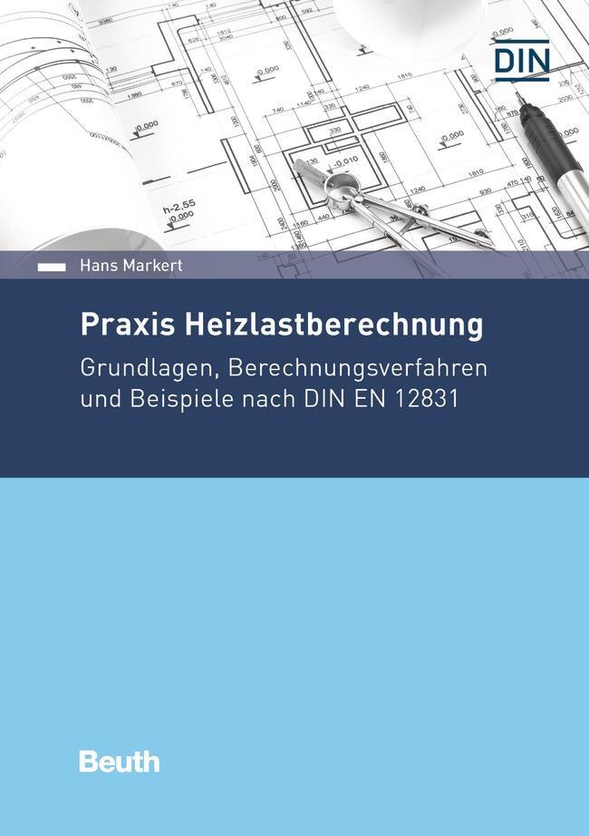 Cover: 9783410292883 | Praxis Heizlastberechnung | Hans Markert | Taschenbuch | 512 S. | 2020