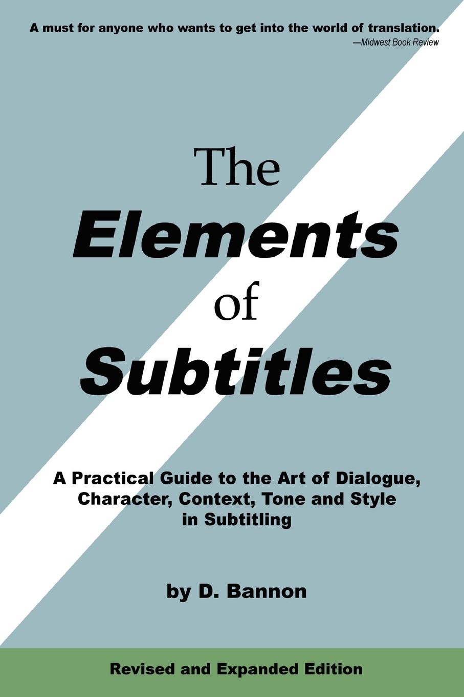 Cover: 9780557355594 | The Elements of Subtitles, Revised and Expanded Edition | D. Bannon