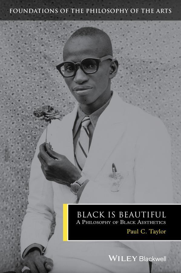 Cover: 9781405150637 | Black Is Beautiful | A Philosophy of Black Aesthetics | Paul C Taylor