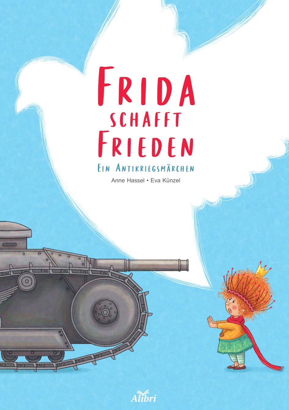 Cover: 9783865693907 | Frida schafft Frieden | Ein Antikriegsmärchen | Anne Hassel | Buch