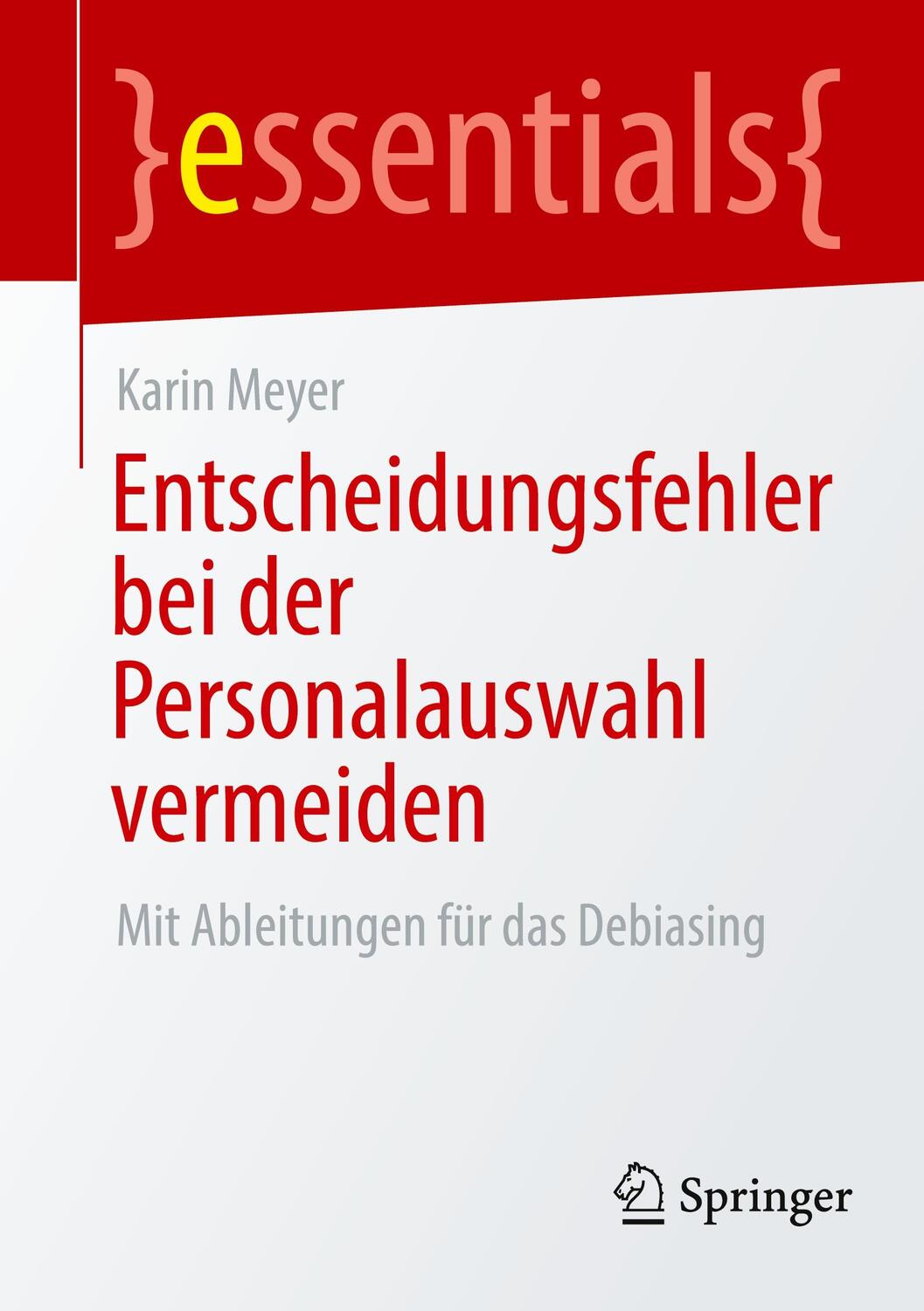 Cover: 9783662678350 | Entscheidungsfehler bei der Personalauswahl vermeiden | Karin Meyer