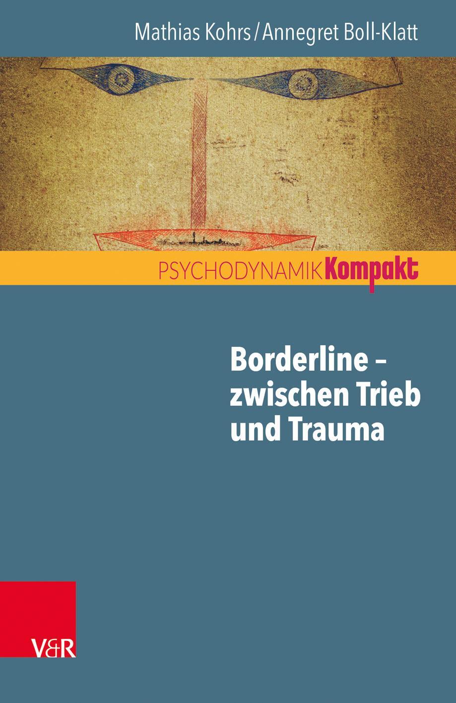 Cover: 9783525406649 | Borderline - zwischen Trieb und Trauma | Mathias Kohrs (u. a.) | Buch