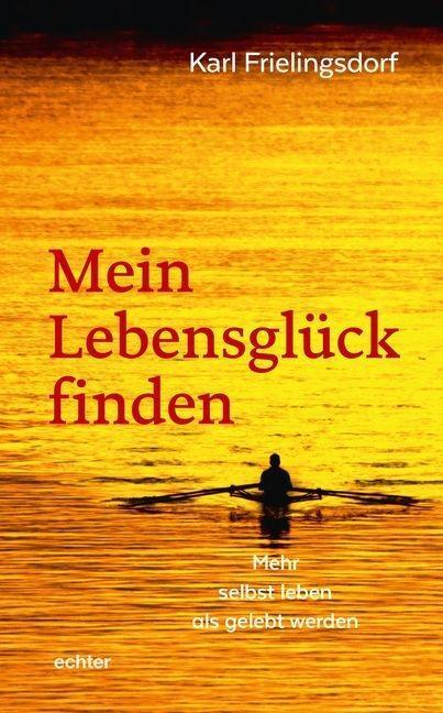 Cover: 9783429043421 | Mein Lebensglück finden | Mehr selbst leben als gelebt werden | Buch